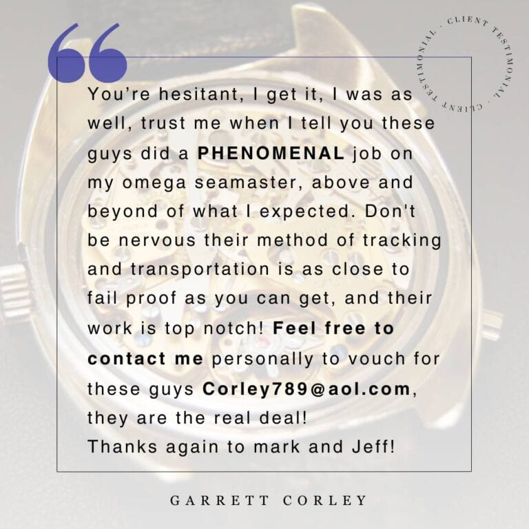 Your hesitant I get it, I was as well, trust me when I tell you these guys did a PHENOMENAL job on my omega seamaster, above and beyond of what I expected. Don't be nervous their method of trackin_re